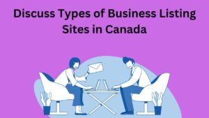 Discuss Types of Business Listing Sites in Canada