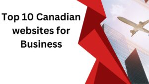Top 10 Canadian websites for Business