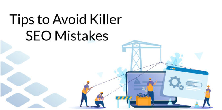 Tips to Avoid Killer SEO Mistakes