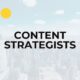 Content Strategists