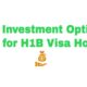 Best Investments for H1B Visa Holders